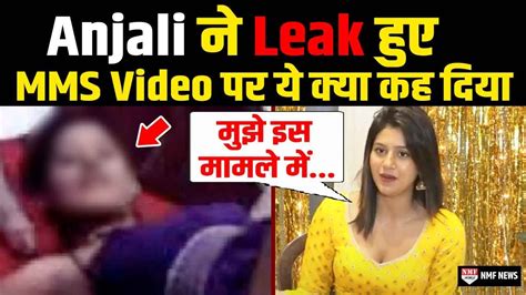 anjli arora vairal mms|Anjali Arora MMS Video Leak Controversy: Actress Files。